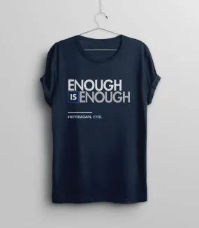 Enough is Enough Gun Reform T-Shirt