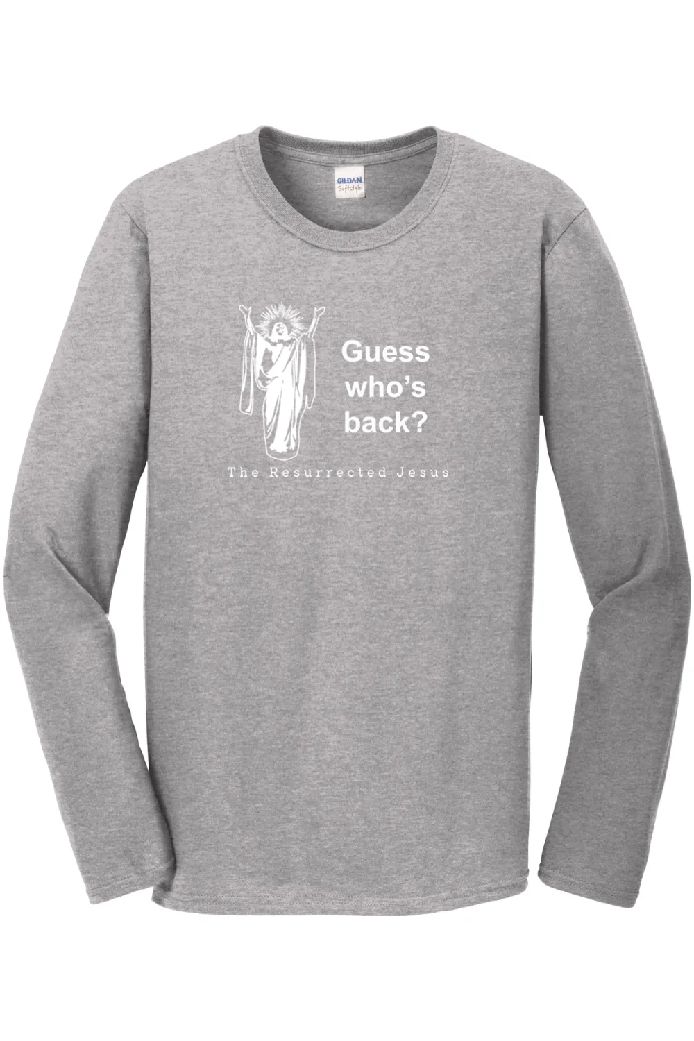 Guess Who's Back - Resurrection Jesus Long Sleeve