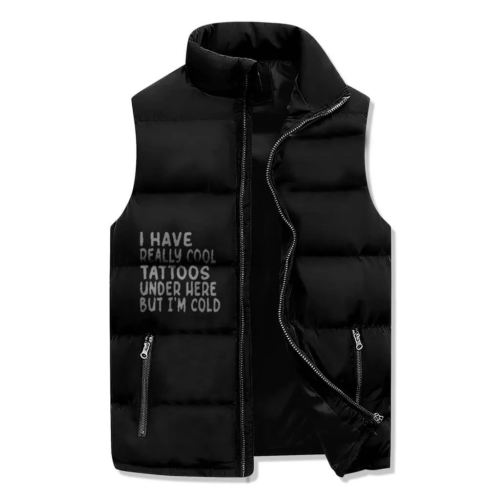 I Have Really Cool Tattoos Casual Zip Warm Vest Top